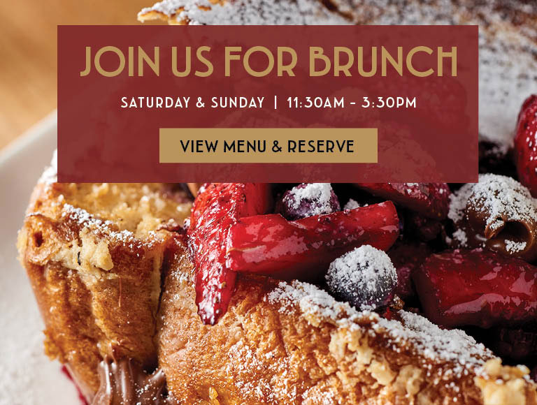 Join us for brunch! Saturday and Sunday | 11:30AM - 3:30PM. View Menu and Reserve now!