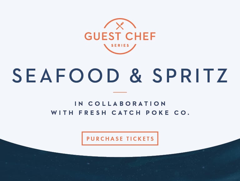 Guest Chef Series: Seafood & Spritz - In collaboration with Fresh Catch Poke Co. | Purchase Tickets