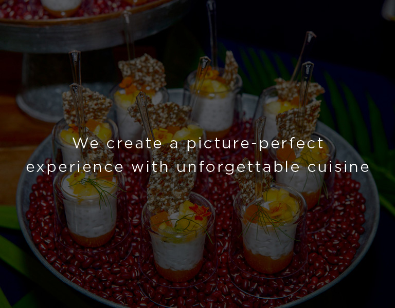 create a picture perfect experience with unforgettable cuisine