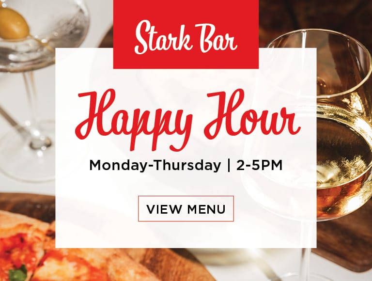 Stark Bar Happy Hour, Monday through Tuesday 2pm to 5pm | View Menu