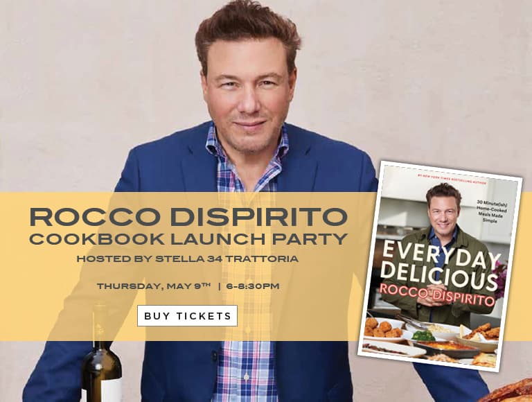 Rocco DiSpirito cookbook launch party hosted by Stella 34 Trattoria on Thursday, May 9th from 6 to 8:30pm | Buy tickets at exploretock.com (opens in a new window)