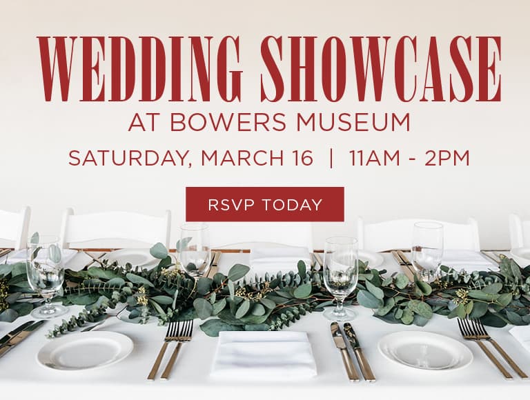 Wedding Showcase at Bowers Museum on Saturday, March 18 from 11am to 2pm | RSVP Today