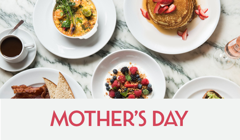 Mother's Day | Sunday, May 10, 2020 | Orange County & Downtown Los Angeles Restaurants